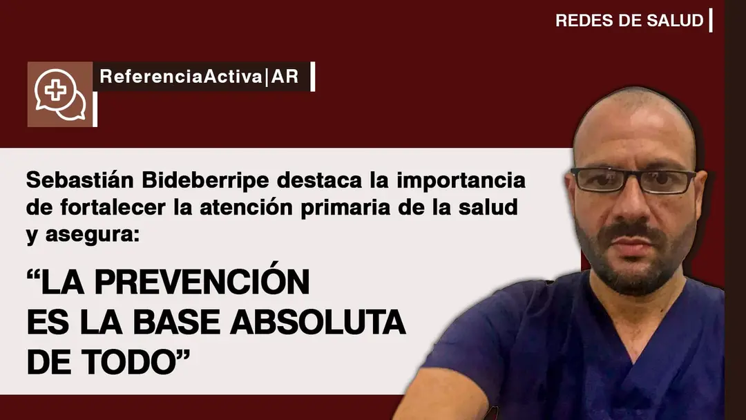 SEBASTIÁN BIDEBERRIPE DESTACA LA IMPORTANCIA DE FORTALECER LA ATENCIÓN PRIMARIA DE LA SALUD Y ASEGURÁ: “LA PREVENCIÓN ES LA BASE ABSOLUTA DE TODO”